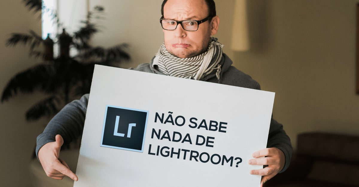 Como Usar O Lightroom E Melhorar O Tratamento De Suas Fotos