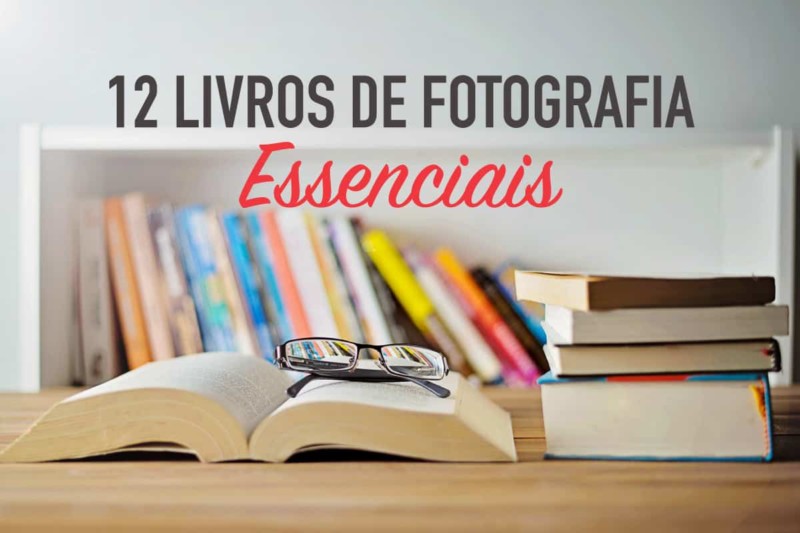 12 Livros de Fotografia que você precisa Conhecer hoje!