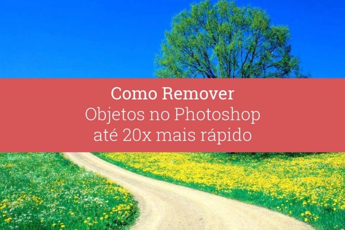 Content Aware - Como Remover Objetos com Photoshop