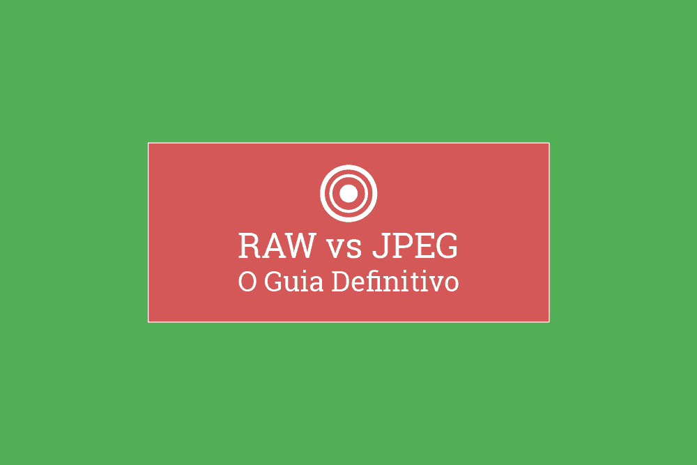 You are currently viewing RAW vs JPEG: O Guia Definitivo