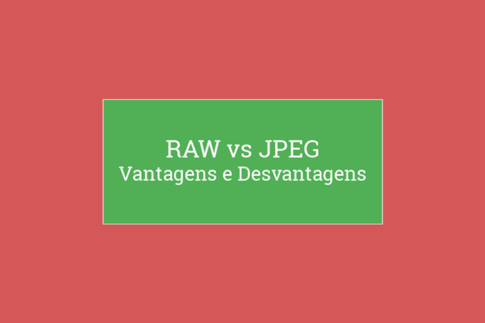 RAW vs JPEG Vantagens e Desvantagens