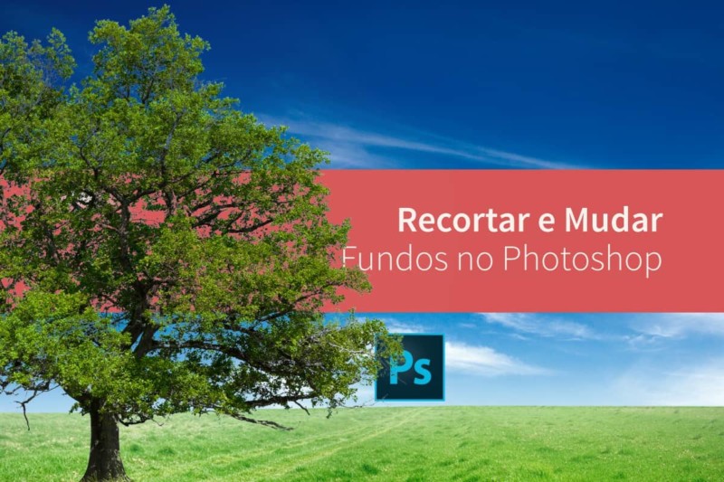 Read more about the article Como Remover e tirar Fundo no Photoshop