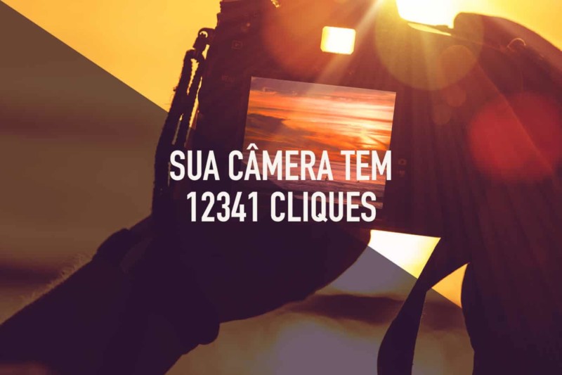 Como saber a Quantidade de Cliques de sua Câmera (Atualizado 2020)