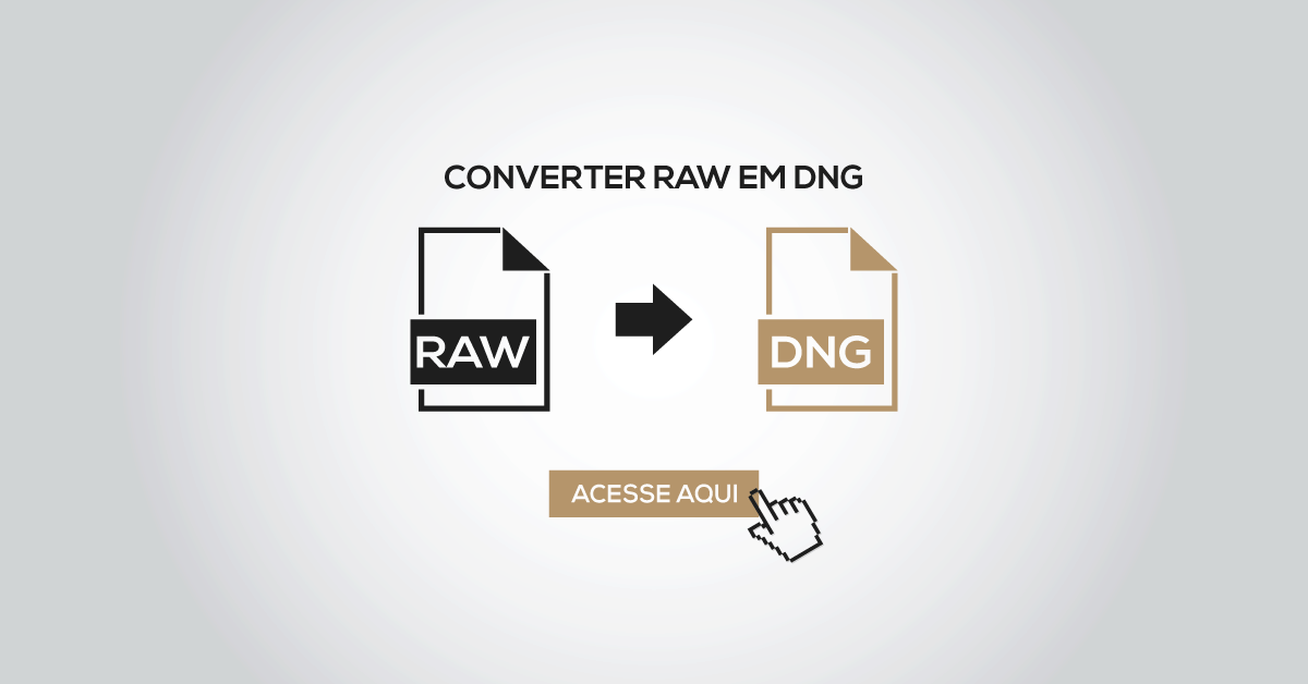Converter Raw em DNG - Qual a importância de fazer a conversão