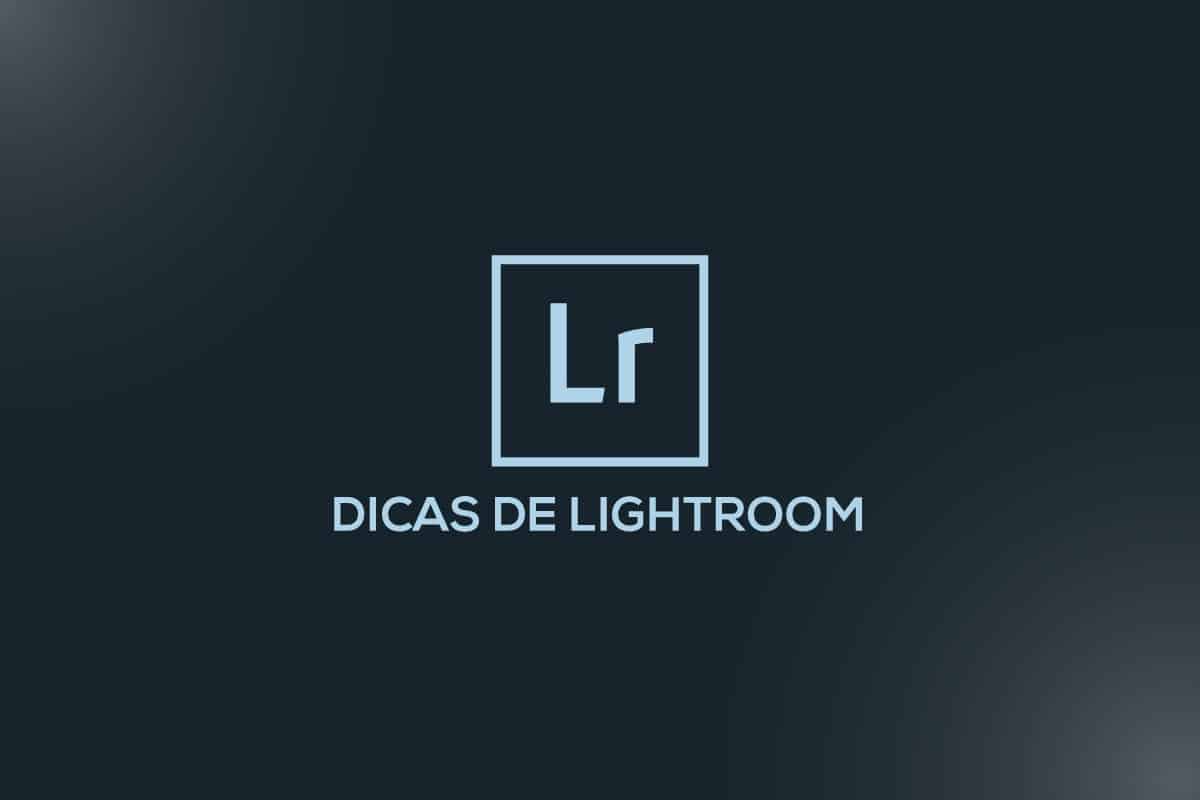 You are currently viewing Dicas de Lightroom – Um acervo completo sobre edição e tratamento no lightroom
